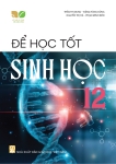 ĐỂ HỌC TỐT SINH HỌC LỚP 12 (Kết nối tri thức với cuộc sống)